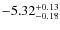 $\rm -5.32^{+0.13}_{-0.18}$