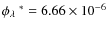 $\phi_\ensuremath{\lambda~} ^\ast = 6.66 \times 10^{-6}$