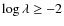 $\log \lambda \geq -2$