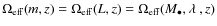 $\Omega_{{\rm eff}}(m,z)=\Omega_{{\rm eff}}(L,z)=\Omega_{{\rm eff}}(M_\bullet,\ensuremath{\lambda~} ,z)$