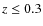 $z\leq 0.3$