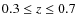 $0.3\leq z\leq 0.7$