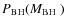 $P_{\rm BH}(\ensuremath{M_{{\rm BH}}~} )$
