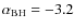 $\alpha_{\rm BH}=-3.2$