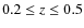 $0.2\leq z\leq 0.5$