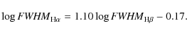 \begin{displaymath}\log {\it FWHM}_{{\rm H}\alpha} = 1.10 \log {\it FWHM}_{{\rm H}\beta} - 0.17.
\end{displaymath}