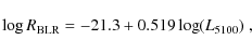 \begin{displaymath}\log R_{{\rm BLR}} = -21.3 + 0.519 \log ( L_{5100}) \ ,
\end{displaymath}