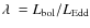 $\ensuremath{\lambda~} = L_{{\rm bol}}/L_{{\rm Edd}}$