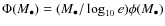 $\Phi(M_\bullet)=(M_\bullet/\log_{10}e)\phi(M_\bullet)$