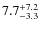 $7.7^{\rm +7.2}_{-3.3}$