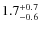 $1.7^{\rm +0.7}_{-0.6}$