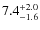 $7.4^{\rm +2.0}_{-1.6}$