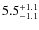 $5.5^{\rm +1.1}_{-1.1}$