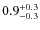 $0.9^{\rm +0.3}_{-0.3}$