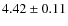 $4.42 \pm 0.11$