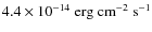 $4.4 \times 10^{-14} \rm ~ erg ~ cm^{-2} ~ s^{-1}$