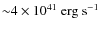 ${\sim} 4 \times 10^{41} ~ \rm erg ~ s^{-1}$