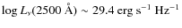 $\log L_\nu (2500~\AA) \sim 29.4 \rm ~ erg ~ s^{-1} ~ Hz^{-1}$