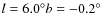 $l = 6.0^{\circ} b =-0.2^{\circ}$