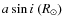 $a \sin i~{(R_{\odot})}$