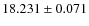 $18.231 \pm 0.071 $