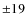$\pm19$