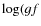 $\log(gf$
