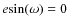 $e{\rm sin}(\omega) = 0$