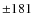 $\pm 181$