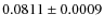 $0.0811 \pm 0.0009$