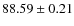 $88.59 \pm 0.21$