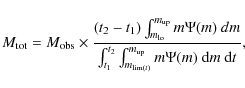 \begin{displaymath}M_{\rm tot}=M_{\rm obs}\times
\frac{(t_2-t_1) \int_{m_{\rm lo...
...2} \int_{m_{\lim(t)}}^{m_{\rm up}}m\Psi(m)~{\rm d}m~{\rm d}t},
\end{displaymath}