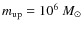 $m_{\rm up}=10^6~M_\odot$