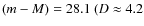 $(m-M) = 28.1 \ (D \approx 4.2$