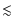 $\textstyle \lesssim$