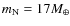 $m_{\rm N}=17M_{\oplus}$