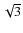 $\sqrt{3}$