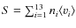 $S=\sum_{i=1}^{13} n_i \langle v_i \rangle$