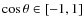 $\cos \theta \in [-1,1]$
