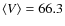$\langle V \rangle = 66.3$
