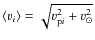 $\langle
v_i \rangle = \sqrt{v_{{\rm p}i}^2+v_{\odot}^2}$