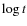 $\log t$