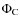 $\Phi_{\rm C}$