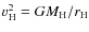 $v_{\rm H}^2 = GM_{\rm H}/r_{\rm H}$