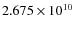 $2.675 \times 10^{10}$