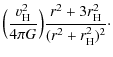 $\displaystyle \Bigl(\frac{v_{\rm H}^2}{4\pi G}\Bigr)\frac{r^2+3r_{\rm H}^2}{(r^2+r_{\rm H}^2)^2}\cdot$