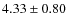 $4.33 \pm 0.80$