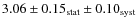 $3.06 \pm 0.15_{\rm stat} \pm 0.10_{\rm syst}$