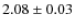 $2.08 \pm 0.03$
