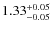 $1.33^{\rm +0.05}_{-0.05}$